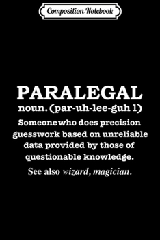Composition Notebook: Paralegal Definition Funny  Legal Assistant Graduate Journal/Notebook Blank Lined Ruled 6x9 100 Pages