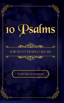 Paperback 10 Psalms for Petty People Like Me Book