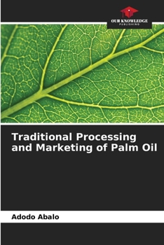 Paperback Traditional Processing and Marketing of Palm Oil Book