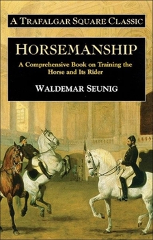 Hardcover Horsemanship: A Comprehensive Book on Training the Horse and Its Rider Book