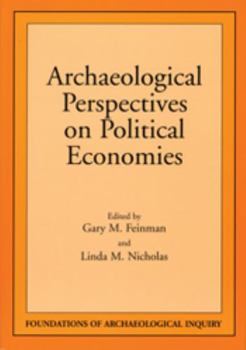 Archaeological Perspectives On Political Economies - Book  of the Foundations of Archaeological Inquiry