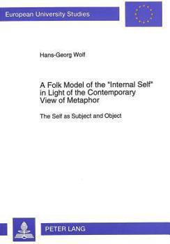 Paperback A Folk Model of the «Internal Self» in Light of the Contemporary View of Metaphor: The Self as Subject and Object Book