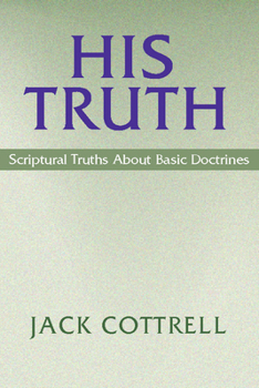 Paperback His Truth: Scriptural Truths about Basic Doctrines Book