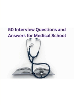 Paperback 50 Interview Questions and Answers for Medical School Book