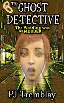 Paperback The Ghost Detective: The Wedding Was Murder Book
