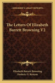The Letters Of Elizabeth Barrett Browning V2