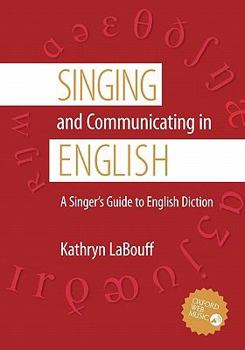 Hardcover Singing and Communicating in English: A Singer's Guide to English Diction Book
