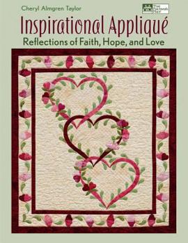 Paperback Inspirational Applique: Reflections of Faith, Hope, and Love Book