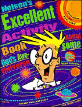 Paperback Nelson's Excellent Activity Book about God's Awesome Universe Book