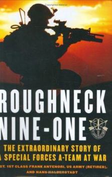 Hardcover Roughneck Nine-One: The Extraordinary Story of a Special Forces A-Team at War Book