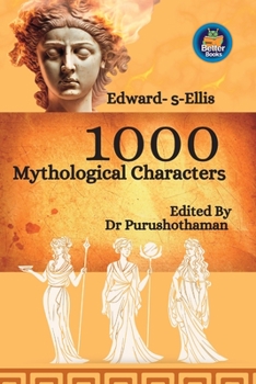 Paperback Edward S Ellis's 1000 Mythological Characters Book