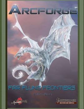 Paperback Arcforge: Far Flung Frontiers Book