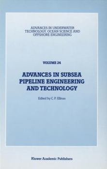 Advances in Subsea Pipeline Engineering and Technology (Advances in Underwater Technology, Ocean Science and Offshore Engineering)