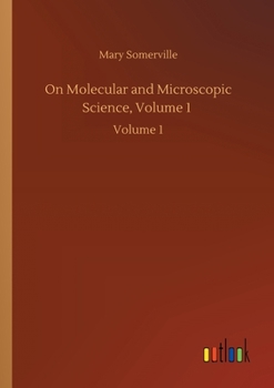 Paperback On Molecular and Microscopic Science, Volume 1: Volume 1 Book