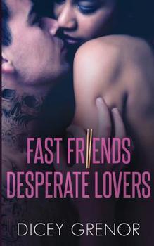 Paperback Fast Friends, Desperate Lovers Book