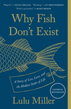 Paperback Why Fish Don't Exist: A Story of Loss, Love, and the Hidden Order of Life Book