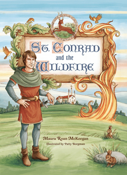 Hardcover St. Conrad and the Wildfire Book
