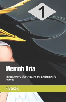 Paperback Memoh Aria: The Discovery of Origins and the Beginning of a Journey Book