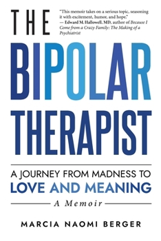 Paperback The Bipolar Therapist: A Journey from Madness to Love and Meaning Book
