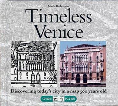 Hardcover Timeless Venice: Discovering Today's City in a Map 500 Years Old [With CDROM] Book