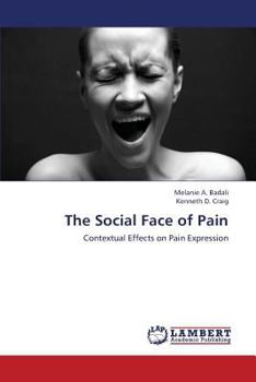 The Social Face of Pain: Contextual Effects on Pain Expression