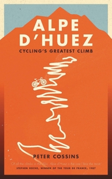 Paperback Alpe d'Huez: The Story of Pro Cycling's Greatest Climb Book