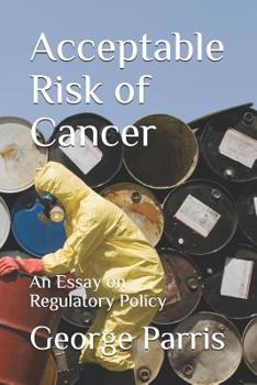 Paperback Acceptable Risk of Cancer: An Essay on Regulatory Policy Book