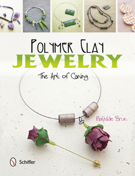 Paperback Polymer Clay Jewelry: The Art of Caning: The Art of Caning Book