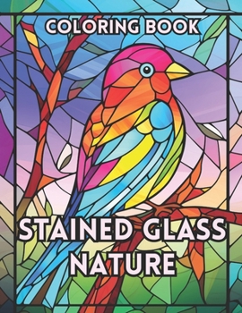 Paperback Stained Glass Nature Coloring Book: A Vivid Window To Nature Book