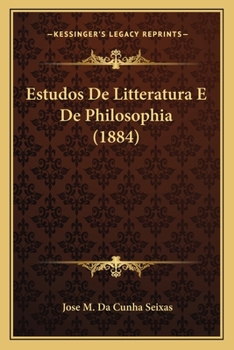 Estudos De Litteratura E De Philosophia: Segundo O Systema Pantitheista...
