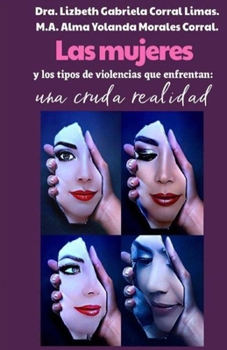 Paperback Las mujeres y los tipos de violencias que enfrentan: Una cruda realidad [Spanish] Book