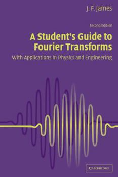 Paperback A Student's Guide to Fourier Transforms: With Applications in Physics and Engineering Book