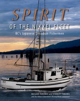 Hardcover Spirit of the Nikkei Fleet: Bc's Japanese Canadian Fishermen Book