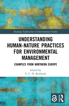 Hardcover Understanding Human-Nature Practices for Environmental Management: Examples from Northern Europe Book