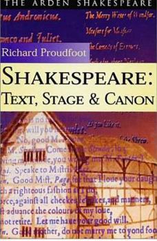 Shakespeare: Text, Stage and Canon - Arden Shakespeare (Shakespeare: Text Stage and Canon) - Book  of the Arden Shakespeare Library