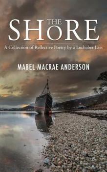 The Shore: A Collection of Reflective Poetry by a Lochaber Lass