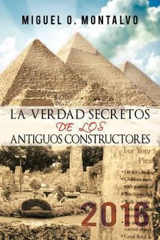 Paperback La Verdad Secretos de Los Antiguos Constructores: 2016 [Spanish] Book