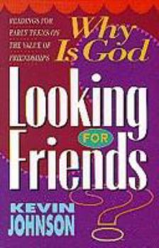 Paperback Why Is God Looking for Friends? Book