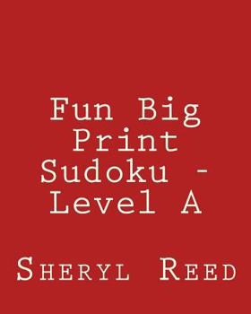 Paperback Fun Big Print Sudoku - Level A: Large Grid Sudoku Puzzles Book