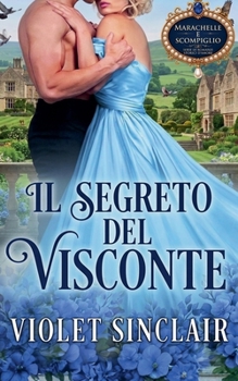 Il Segreto Del Visconte (Mischief & Mayhem - Italian Editions)