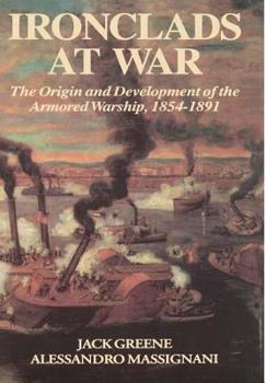 Hardcover Ironclads at War: The Origin and Development of the Armored Battleship Book