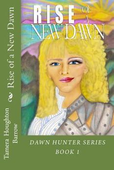 Rise of a New Dawn - Book #1 of the Dawn Hunter