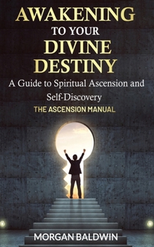 Paperback Awakening to your Divine Destiny: The Ascension Manual [Large Print] Book