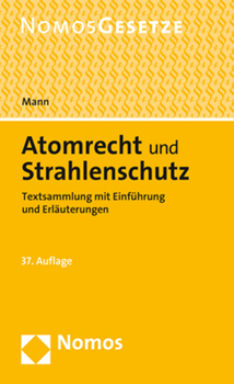 Paperback Atomrecht Und Strahlenschutz: Textsammlung Mit Einfuhrung Und Erlauterungen - Rechtsstand: 15. Oktober 2020 [German] Book
