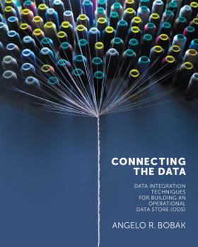 Paperback Connecting the Data: Data Integration Techniques for Building an Operational Data Store (ODS) Book