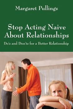 Paperback Stop Acting Naive about Relationships: Do's and Don'ts for a Better Relationship Book