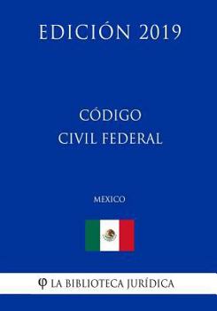 Paperback C?digo Civil Federal (M?xico) (Edici?n 2019) [Spanish] Book