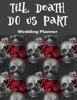 Paperback Till Death Do Us Part Wedding Planner: For Skull Loving Brides Book