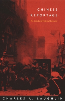 Paperback Chinese Reportage: The Aesthetics of Historical Experience Book