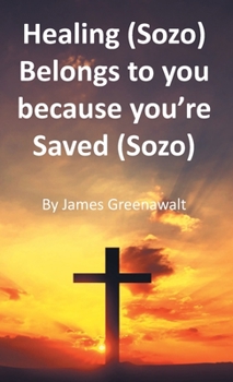 Paperback Healing (Sozo) Belongs to you because you're Saved (Sozo) Book